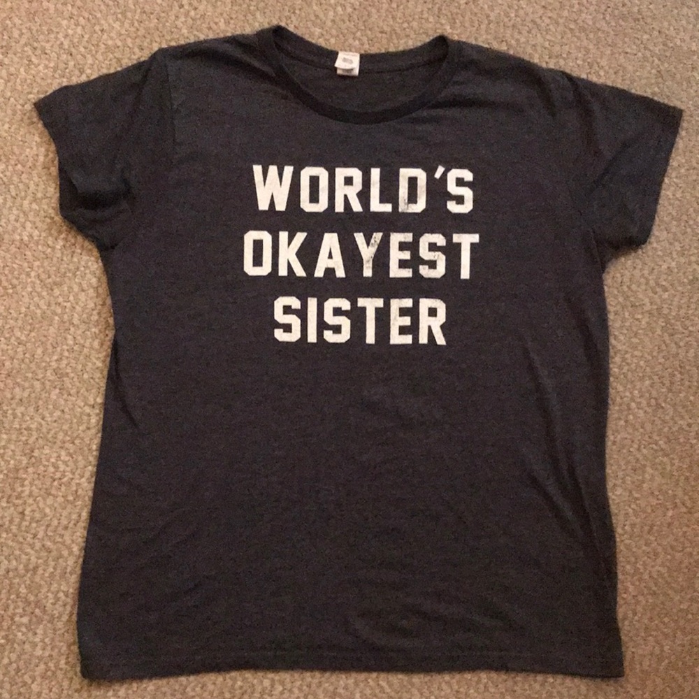 “Worlds Okayest Sister” T-Shirt